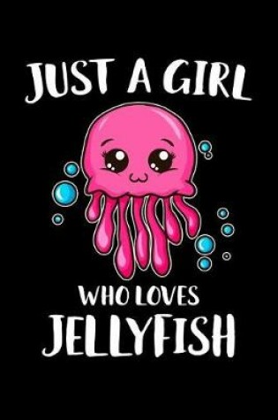 Cover of Just a Girl Who Loves Jellyfish