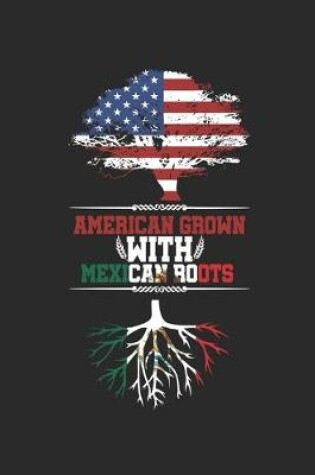 Cover of American Grown with Mexican Roots