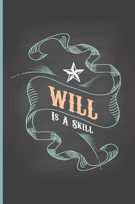 Book cover for Will Is A Skill