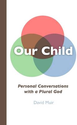 Book cover for Our Child: Personal Conversations with a Plural God