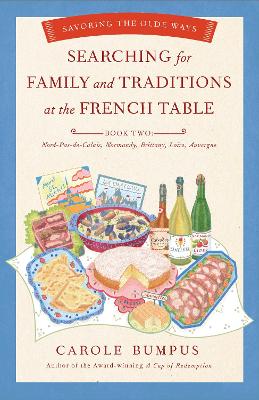 Book cover for Searching for Family and Traditions at the French Table:  Book Two Nord-Pas-de-Calais, Normandy, Brittany, Loire and Auvergne