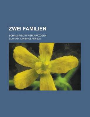 Book cover for Zwei Familien; Schauspiel in Vier Aufzugen