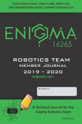 Book cover for ENIGMA 16265 Robotics Team Member Journal 2019-2020