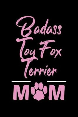 Cover of Badass Toy Fox Terrier Mom