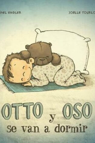 Cover of Otto Y Oso Se Van a Dormir