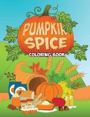 Book cover for Pumpkin Spice Coloring Book