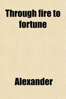 Book cover for Through Fire to Fortune