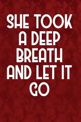 Book cover for She took a deep breath and let it go