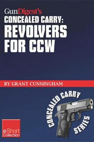 Cover of Gun Digest's Revolvers for Ccw Concealed Carry Collection Eshort