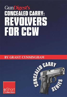 Book cover for Gun Digest's Revolvers for Ccw Concealed Carry Collection Eshort