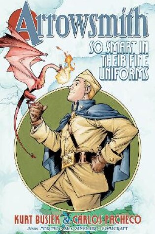 Cover of Arrowsmith: So Smart in their Fine Uniforms: Volume 1