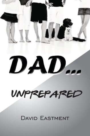 Cover of Dad ... Unprepared