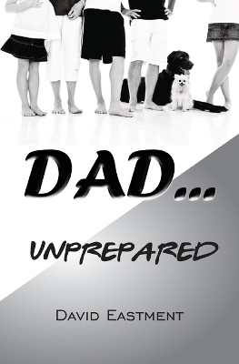 Book cover for Dad ... Unprepared