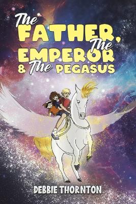 Book cover for The Father, The Emperor & The Pegasus