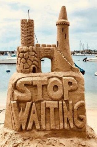 Cover of Stop Waiting