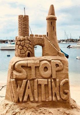 Book cover for Stop Waiting