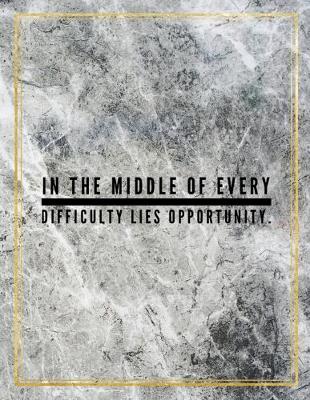 Book cover for In the middle of every difficulty lies opportunity.