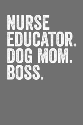 Book cover for Nurse Educator Dog Mom Boss