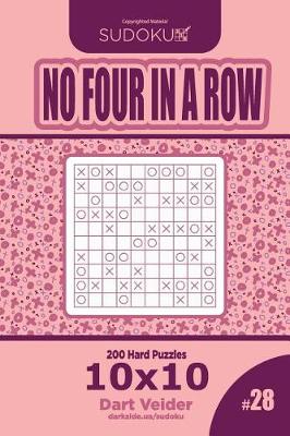 Cover of Sudoku No Four in a Row - 200 Hard Puzzles 10x10 (Volume 28)