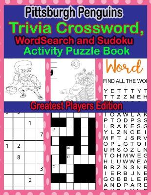 Book cover for Pittsburgh Penguins Trivia Crossword, WordSearch and Sudoku Activity Puzzle Book