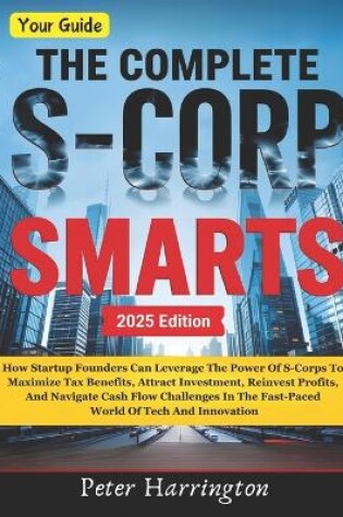 Cover of The Complete S-Corp Smarts