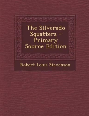 Book cover for The Silverado Squatters - Primary Source Edition