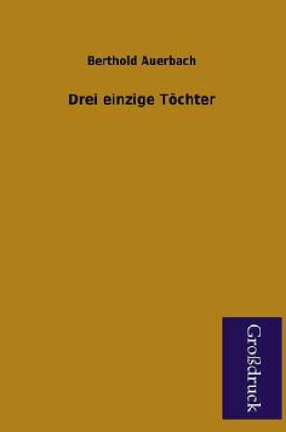 Cover of Drei Einzige Tochter