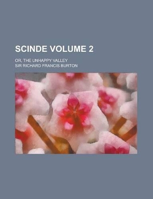 Book cover for Scinde; Or, the Unhappy Valley Volume 2