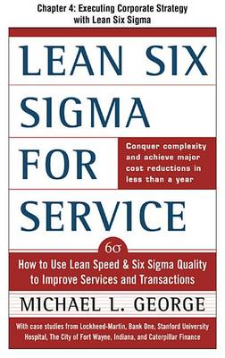 Book cover for Lean Six SIGMA for Service, Chapter 4 - Executing Corporate Strategy with Lean Six SIGMA