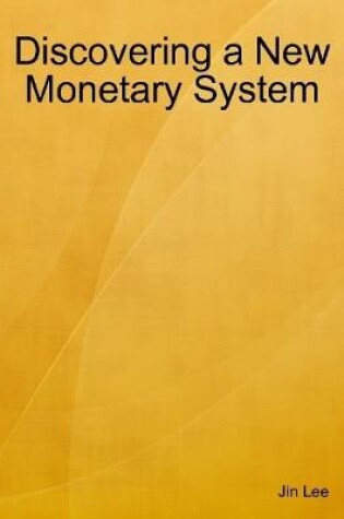 Cover of Discovering a New Monetary System