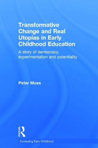Cover of Transformative Change and Real Utopias in Early Childhood Education