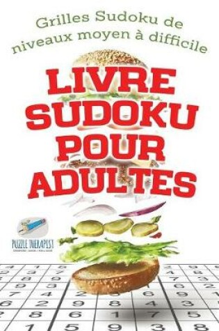 Cover of Livre Sudoku pour adultes Grilles Sudoku de niveaux moyen a difficile