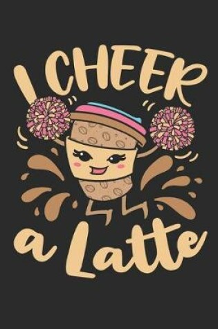 Cover of I Cheer A Latte