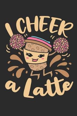 Book cover for I Cheer A Latte