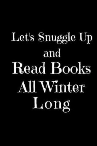 Cover of Let's Snuggle Up and Read Books All Winter Long