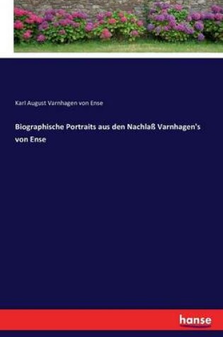 Cover of Biographische Portraits aus den Nachlaß Varnhagen's von Ense