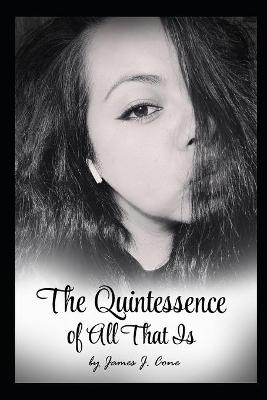 Book cover for The Quintessence of All That Is