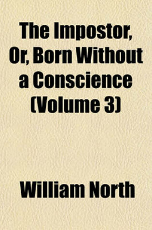 Cover of The Impostor, Or, Born Without a Conscience (Volume 3)