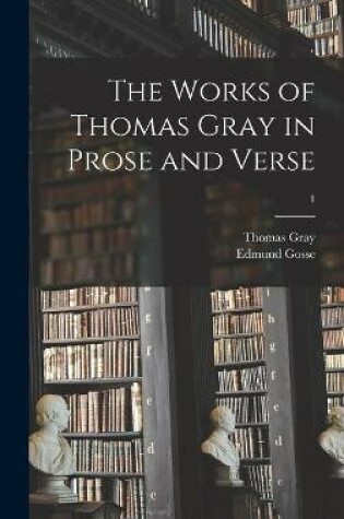 Cover of The Works of Thomas Gray in Prose and Verse; 1