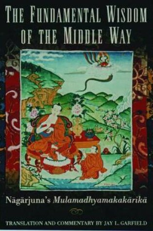 Cover of The Fundamental Wisdom of the Middle Way