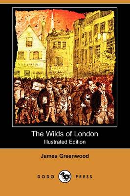 Book cover for The Wilds of London (Illustrated Edition) (Dodo Press)