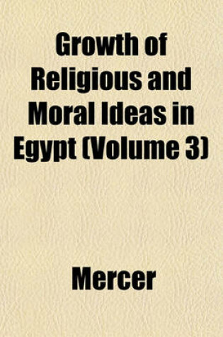 Cover of Growth of Religious and Moral Ideas in Egypt (Volume 3)