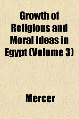 Book cover for Growth of Religious and Moral Ideas in Egypt (Volume 3)