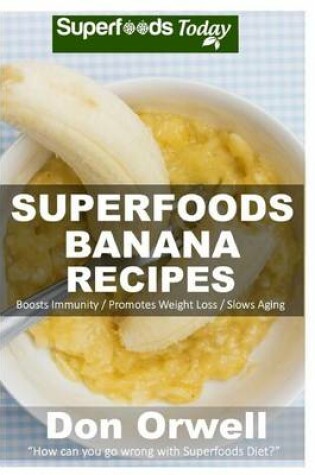 Cover of Superfoods Banana Recipes
