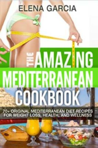 Cover of The Amazing Mediterranean Cookbook