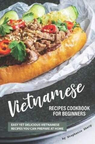Cover of Vietnamese Recipes Cookbook for Beginners