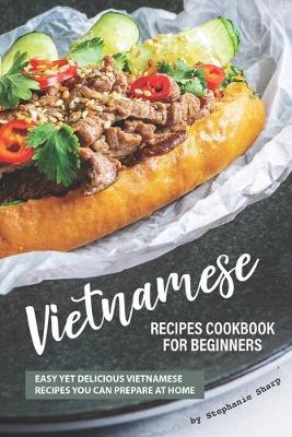 Book cover for Vietnamese Recipes Cookbook for Beginners