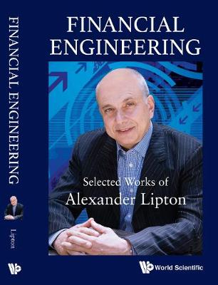 Book cover for Financial Engineering: Selected Works Of Alexander Lipton