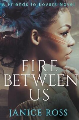 Cover of Fire Between Us