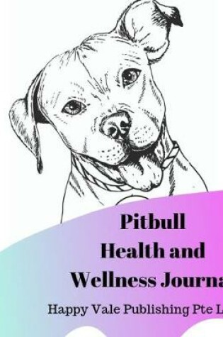 Cover of Pitbull Health and Wellness Journal